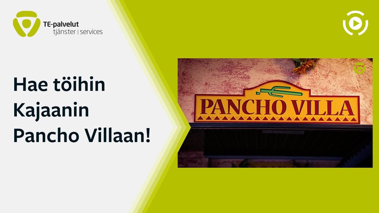 Hae töihin Kajaanin Pancho Villaan!