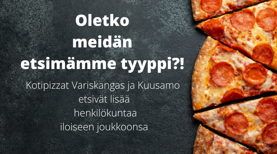 Kotipizza etsii uusia työntekijöitä Kajaaniin ja Kuusamoon